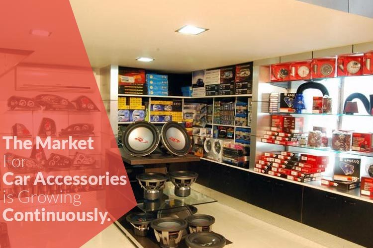 The Market For Car Accessories is Growing Continuously.