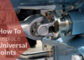 How To Replace Universal Joints